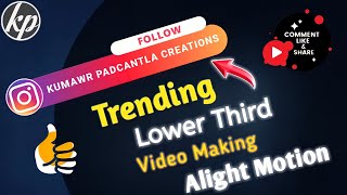 How To Make Trending Lower Third Animation Video Making In Alight Motion In Telugu | KumawrPadcantla