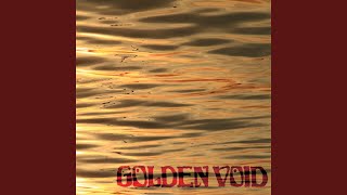 Video thumbnail of "Golden Void - Rise to the Out of Reach"