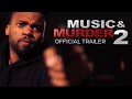 Music & Murder 2 - Official Trailer - Urban Crime Drama Out Now