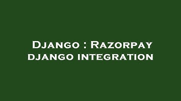 Django : Razorpay django integration