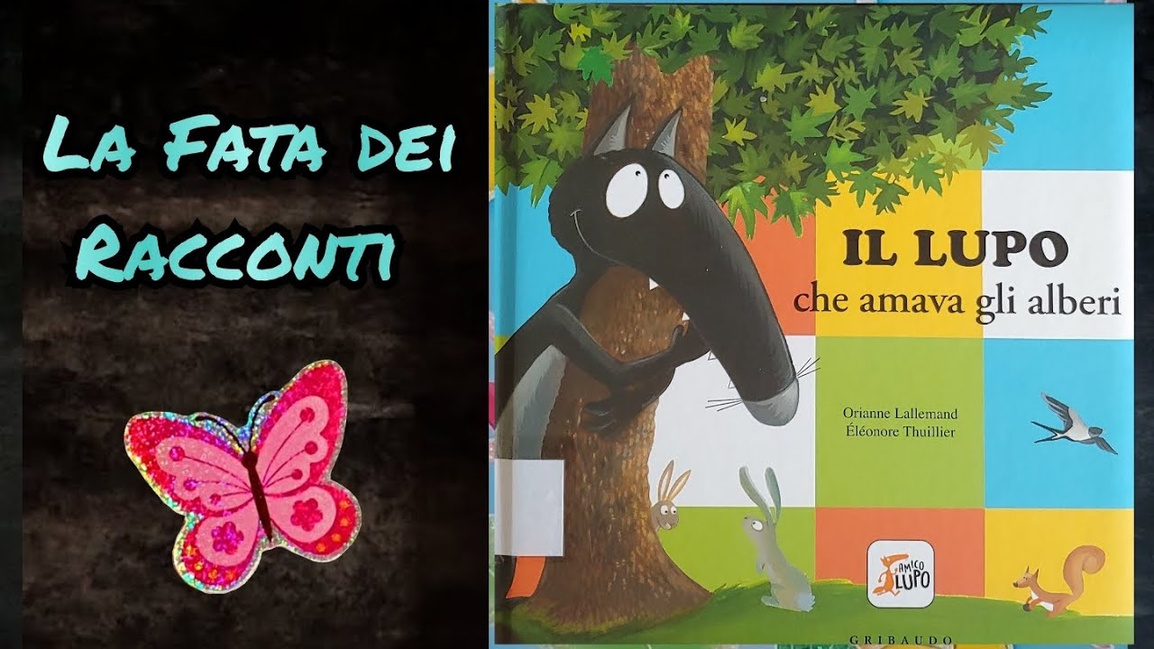 Libri Per Bambini Il Lupo Che Amava Gli Alberi Youtube