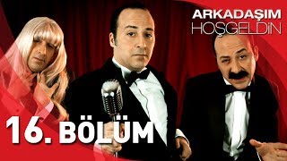 Arkadaşım Hoşgeldin 16 Bölüm Full Hd Tolga Çevik