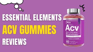 Essential Elements ACV Gummies Reviews - Does It Work? | Essential Elements Nutrition Reviews