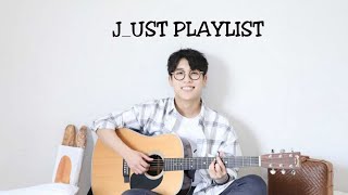 Playlist J_ust || 10Song ||