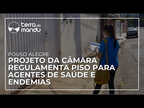 Projeto regulamenta piso salarial de agentes de saúde e endemias em Pouso Alegre