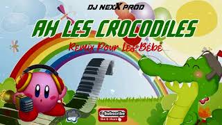 Dj NexX   Ah Les Crocodiles Remix Pour Les Bébé Resimi