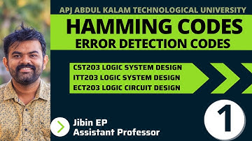 Hamming Codes | Error Detection Code /  CST203/ECT203/EET206 Logic System Design | KTU