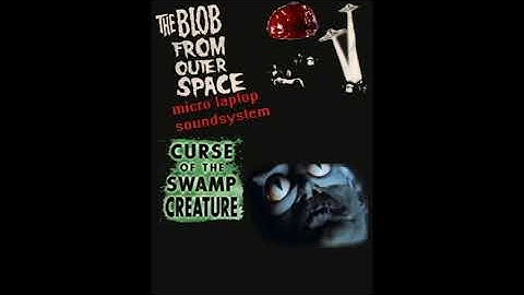 The blob from outer space   Curse of the swamp people