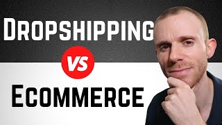 Dropshipping vs Ecommerce - What is the Difference?