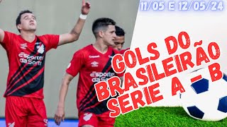 GOLS DESTE FINAL DE SEMANA NO BRASILEIRÃO, SÉRIE A e B, 11/05 E 12/05/2024