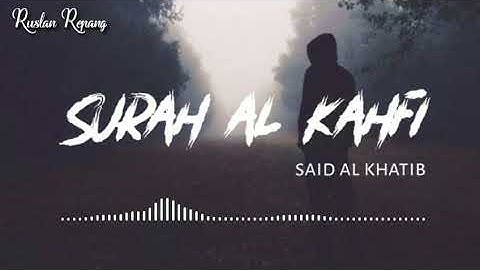 SURAH AL KAHFI  سورة الكهف _ said al khatib