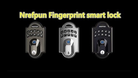 NREFPUN Fingerprint Smart Lock ｜SAY GOODBYE TO KEYS, SAY HELLO TO FUTURE.