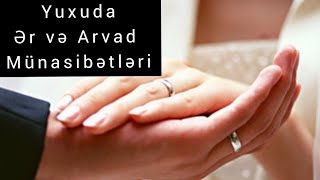 Yuxuda ər və arvad münasibətləri görmək