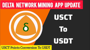 Delta Mining App New Update| USCT Convert To USDT | Delta Network Latest Update| Free USDT Update
