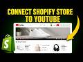 How To Connect Shopify Store To YouTube (Step-by-Step)