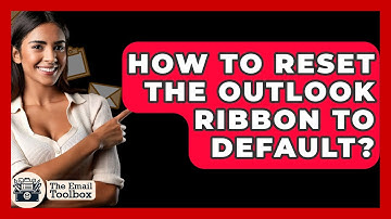 How To Reset The Outlook Ribbon To Default? - TheEmailToolbox.com