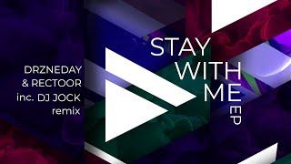 Drzneday, Rectoor - Stay With Me (DJ Jock Remix) [Minimalism Records]