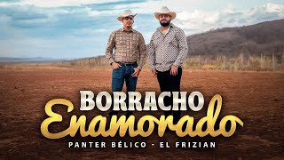 Panter Belico X El Frizian - BORRACHO ENAMORADO (Video Oficial)