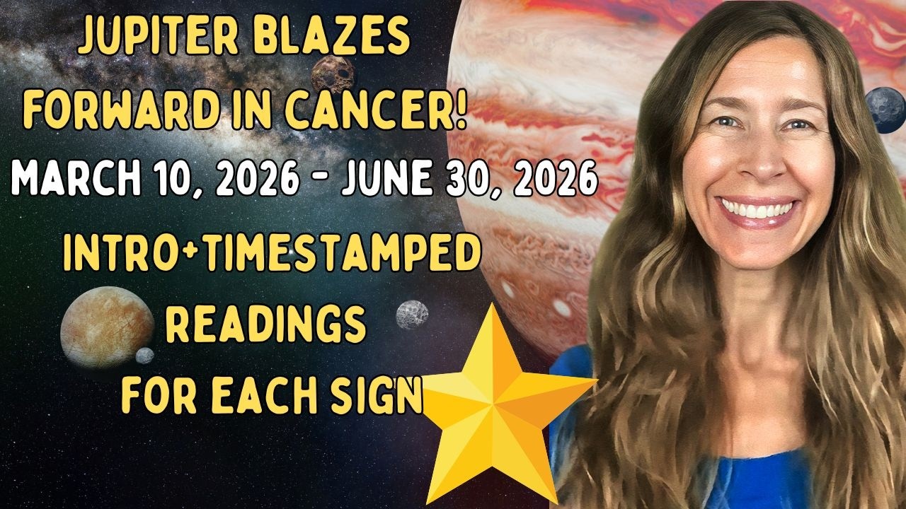 🤩JUPITER BLAZES FORWARD IN CANCER!! 💫Intro+Timestamped Readings for Each Sign! March - June 2026