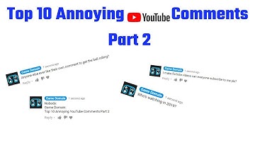 Top 10 Annoying YouTube Comments Part 2