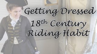 Getting Dressed: 18th Century Riding Habit