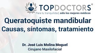 Queratoquiste Mandibular: Qué es, causas y tratamiento