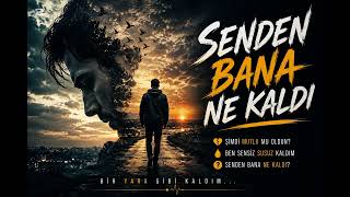 Senden Bana Ne Kaldı Duygusal Pop 2026 Öz Öz 