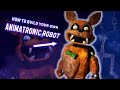 How to build real fnaf animatronic  tutorial