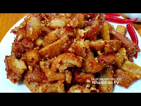 Cách Làm TOP MỠ RANG NƯỚC MẮM TỎI ỚT Giòn Rụm Vị Thơm Ngon Dễ Làm Tại Nhà |Nhamtran FV