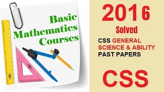 CSS General Science & Ability solved past paper | General Mathematics Ability Solved Past Paper 2016