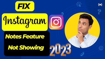 How to Fix Instagram Notes Feature Not Showing How to Get Notes On Instagram new 2023