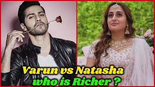 Varun Dhawan Vs Natasha Dalal - Who Is Richer ?