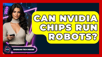 Can Nvidia Chips Run Robots? | Emerging Tech Insider