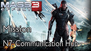 Mass Effect 3 Mission N7: Communication Hub