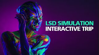 LSD SIMULATION Virtual Interactive Psychedelic Trip