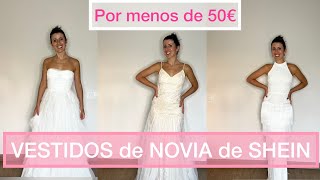 HAUL VESTIDOS de NOVIA de SHEIN por menos de 50€!! VESTIDOS de NOVIA LOW COST 2023💕 IG: celiasaco