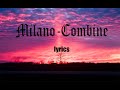 MILANO (COMBINE) lyrics video