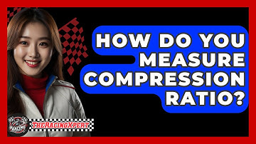 How Do You Measure Compression Ratio? - The Racing Xpert