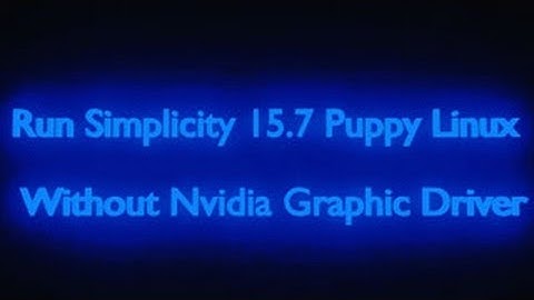 Run Simplicity Linux without Nvidia Graphic Driver