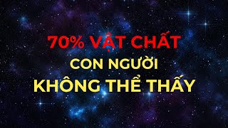 Vật Chất & Năng Lượng Tối | Tri thức nhân loại