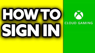 How To Sign in Xbox Cloud Gaming (2025) - Full Guide