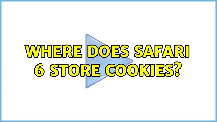 Where does Safari 6 store cookies?