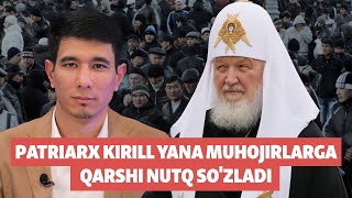 Patriarx Kirill Yana Muhojirlarga Qarshi Gapirdi
