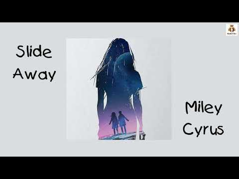 [Lyrics+Vietsub] Slide Away – Miley Cyrus