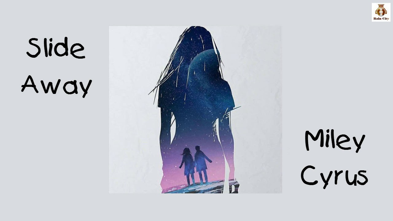 [Lyrics+Vietsub] Slide Away - Miley Cyrus