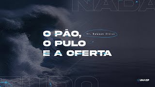 🌊 O pão, o pulo e a oferta | Semana de Ênfase Espiritual: Tudo ou Nada | Pr. Robson Aleixo