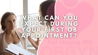 What can you expect during your first OB appointment?