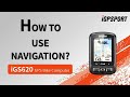 iGS620｜How to use navigation?