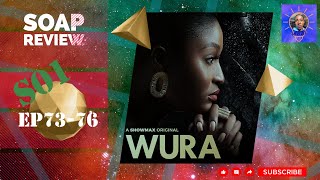 🚨LAST WEEK🚨 WURA 🔱 S01 Ep 73-76 | ShowMax | Watch & Review w/ Me💜 🙏🏾