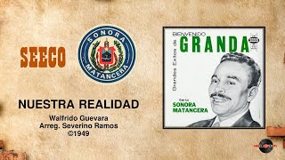 Bienvenido Granda & Sonora Matancera - Nuestra Realidad ©1949 chords